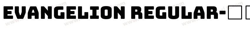 Evangelion Regular字体转换